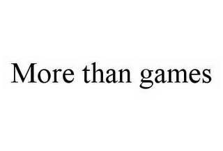 MORE THAN GAMES