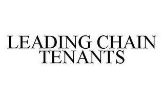 LEADING CHAIN TENANTS