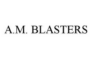 A.M. BLASTERS