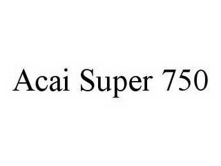 ACAI SUPER 750