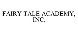 FAIRY TALE ACADEMY, INC.