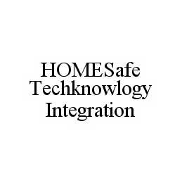 HOMESAFE TECHKNOWLOGY INTEGRATION