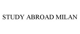 STUDY ABROAD MILAN