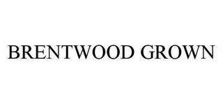 BRENTWOOD GROWN