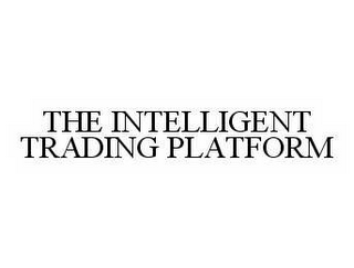 THE INTELLIGENT TRADING PLATFORM