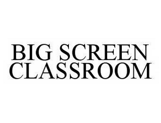 BIG SCREEN CLASSROOM