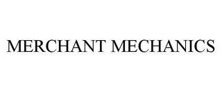 MERCHANT MECHANICS