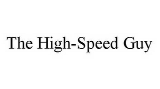 THE HIGH-SPEED GUY