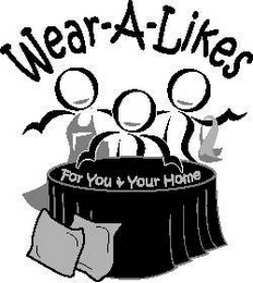 WEAR-A-LIKES FOR YOU & YOUR HOME