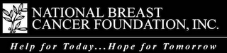 NATIONAL BREAST CANCER FOUNDATION, INC. HELP FOR TODAY . . . HOPE FOR TOMORROW