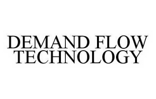 DEMAND FLOW TECHNOLOGY