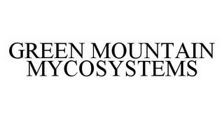 GREEN MOUNTAIN MYCOSYSTEMS