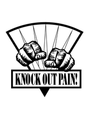 KNOCK OUT PAIN!