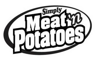 SIMPLY MEAT'N POTATOES