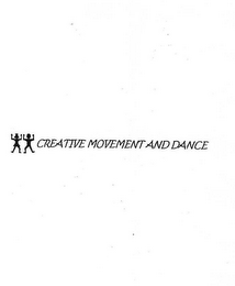 CREATIVE MOVEMENT AND DANCE