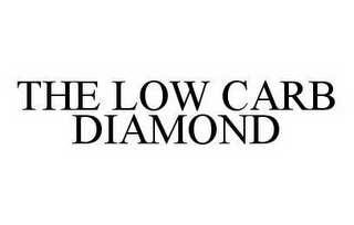 THE LOW CARB DIAMOND