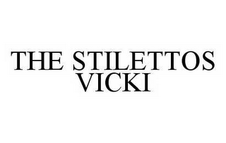 THE STILETTOS VICKI