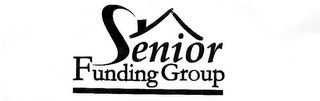 SENIOR FUNDING GROUP