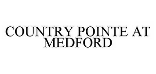 COUNTRY POINTE AT MEDFORD