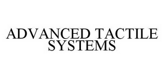 ADVANCED TACTILE SYSTEMS