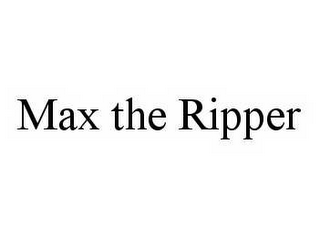 MAX THE RIPPER