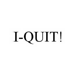 I-QUIT!