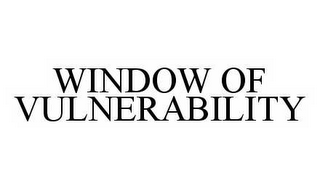 WINDOW OF VULNERABILITY