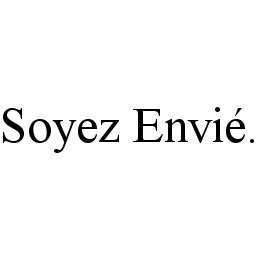 SOYEZ ENVIÉ.