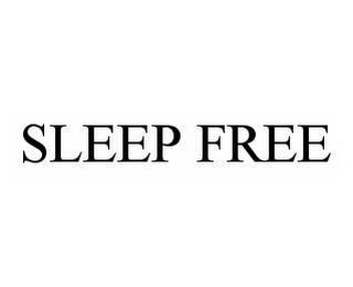 SLEEP FREE