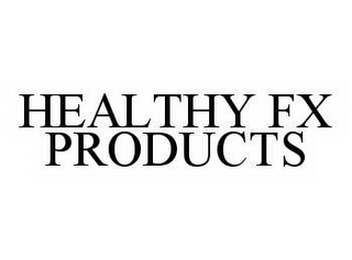 HEALTHY FX PRODUCTS