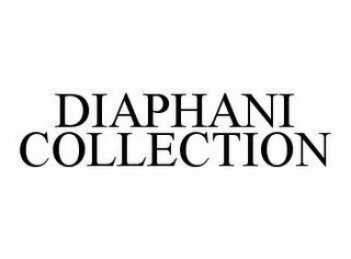 DIAPHANI COLLECTION