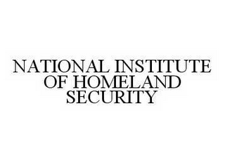 NATIONAL INSTITUTE OF HOMELAND SECURITY