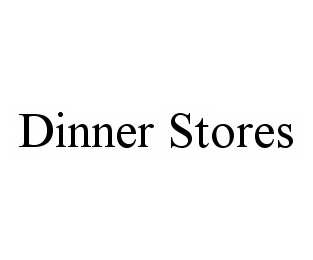 DINNER STORES