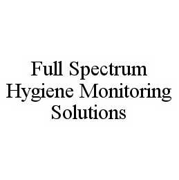 FULL SPECTRUM HYGIENE MONITORING SOLUTIONS