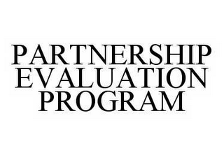 PARTNERSHIP EVALUATION PROGRAM