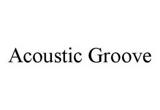 ACOUSTIC GROOVE