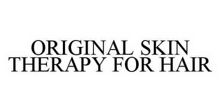 ORIGINAL SKIN THERAPY FOR HAIR