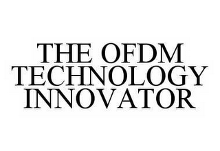 THE OFDM TECHNOLOGY INNOVATOR