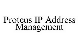 PROTEUS IP ADDRESS MANAGEMENT