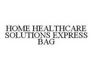 HOME HEALTHCARE SOLUTIONS EXPRESS BAG