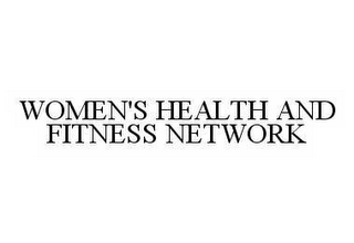 WOMEN'S HEALTH AND FITNESS NETWORK