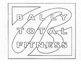 B BALLY TOTAL FITNESS