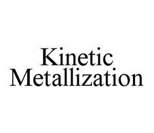 KINETIC METALLIZATION