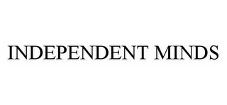 INDEPENDENT MINDS