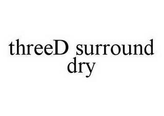 THREED SURROUND DRY