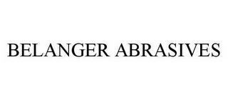 BELANGER ABRASIVES