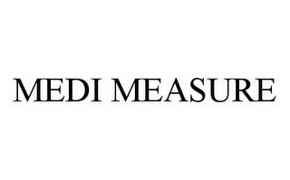 MEDI MEASURE