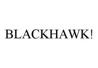 BLACKHAWK!