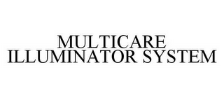 MULTICARE ILLUMINATOR SYSTEM