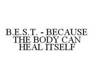 B.E.S.T. - BECAUSE THE BODY CAN HEAL ITSELF